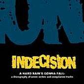 Indecision : A Hard Rain's Gonna Fall